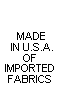 Made in USA of Imported Fabrics